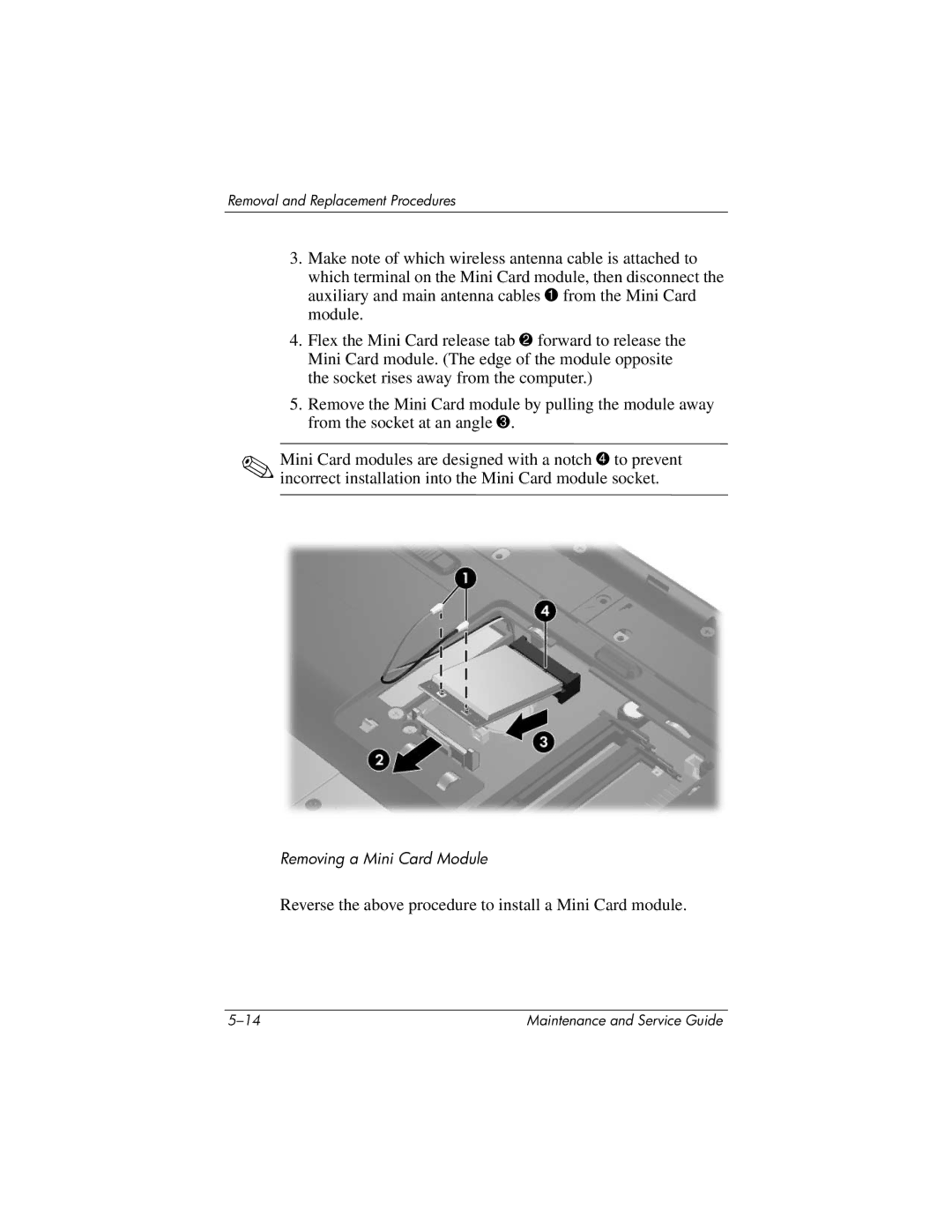 HP dv5100 manual Reverse the above procedure to install a Mini Card module 