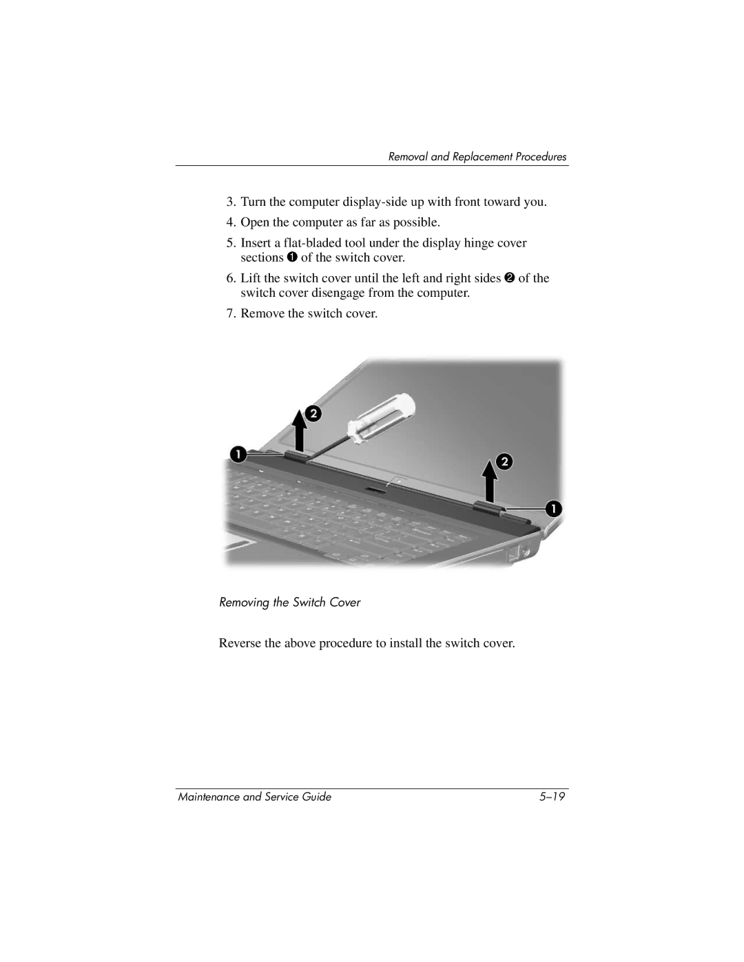 HP dv5100 manual Reverse the above procedure to install the switch cover 