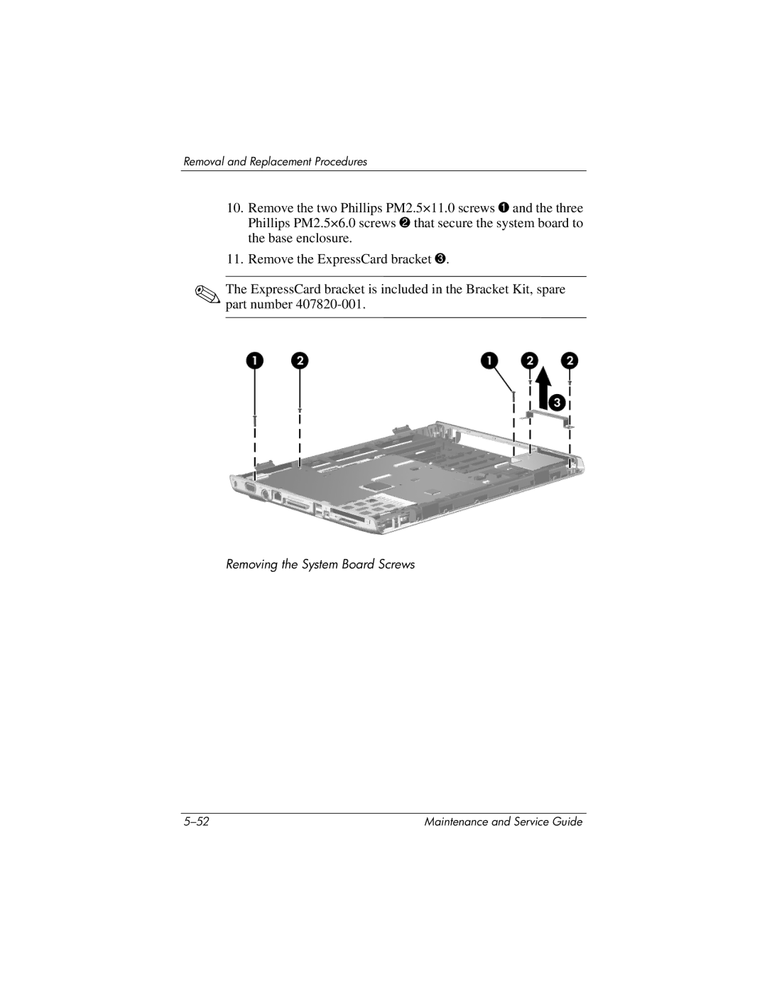 HP dv5100 manual Removing the System Board Screws 