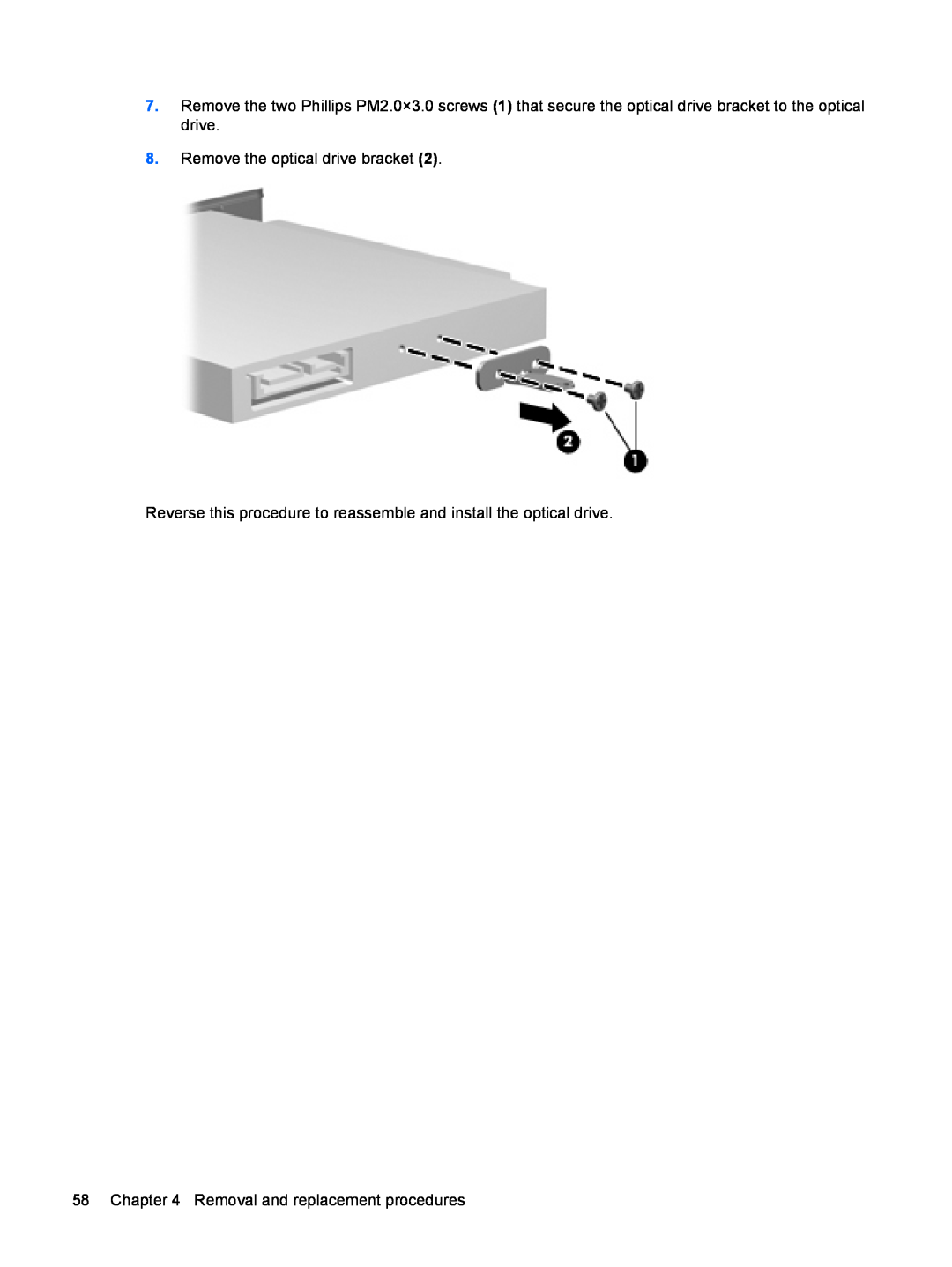 HP DV6 manual Remove the optical drive bracket, Reverse this procedure to reassemble and install the optical drive 