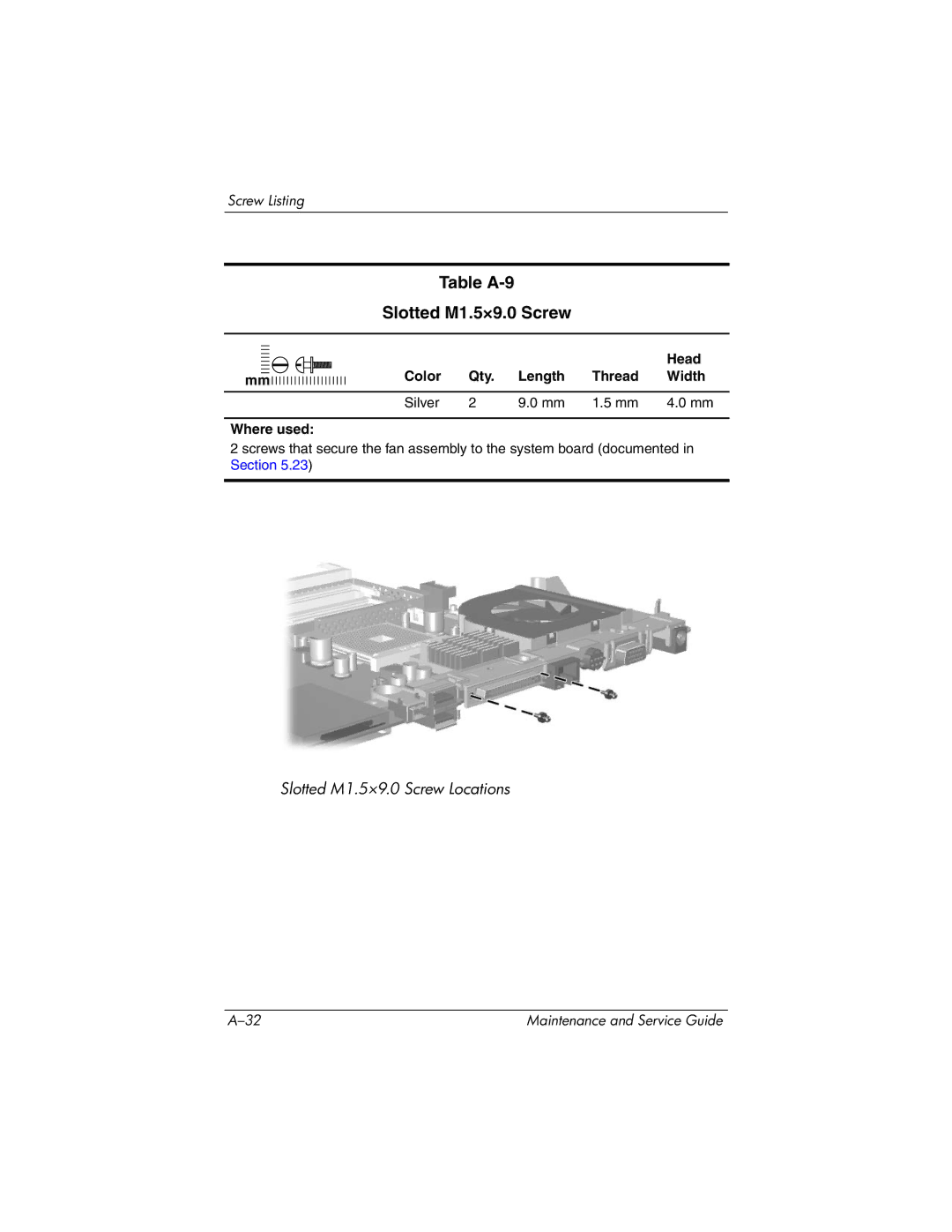 HP DV8000, DV8200 manual Table A-9 Slotted M1.5×9.0 Screw, Color Qty Length Thread Width Silver Where used 