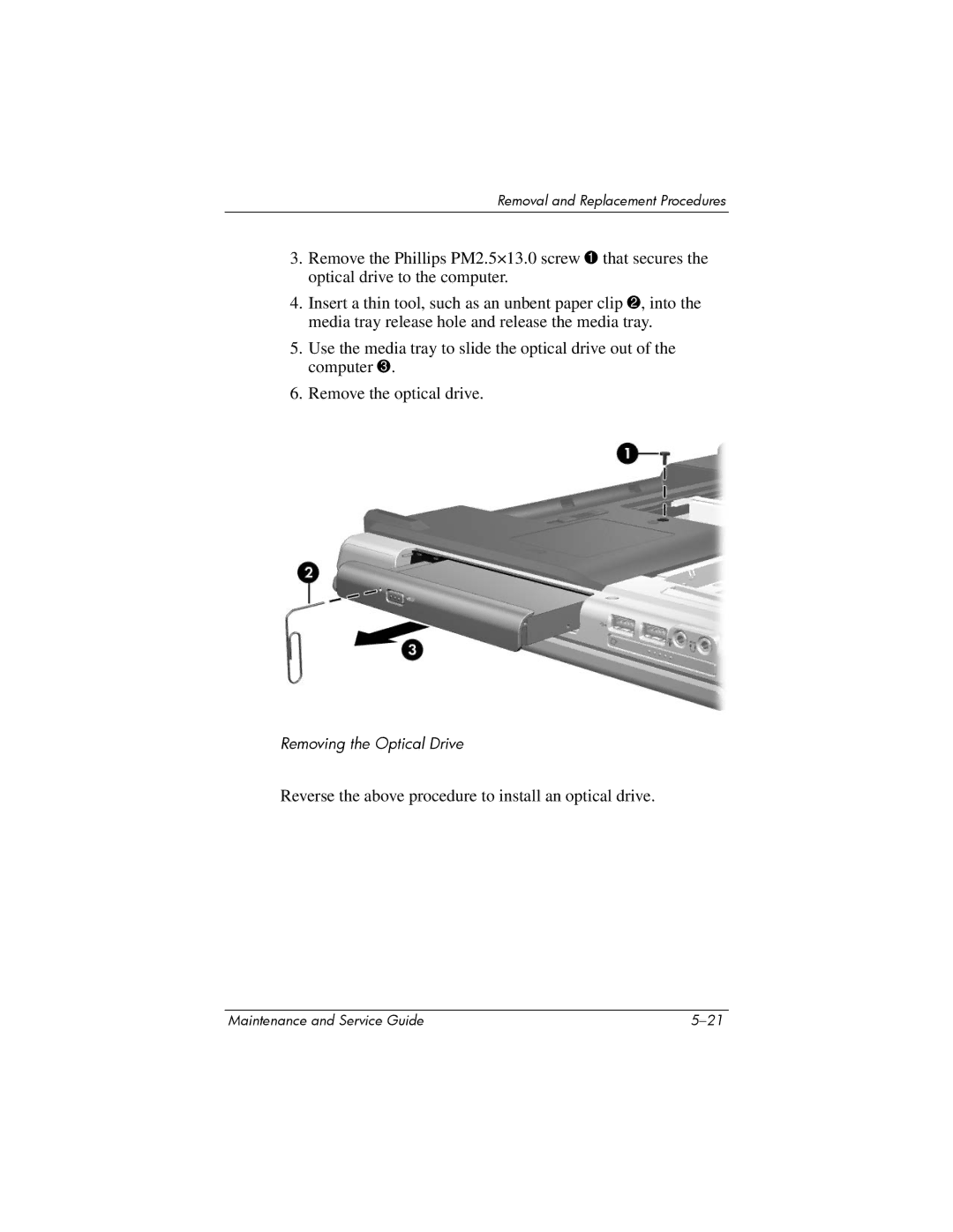 HP dv8000 H3Z14AA manual Reverse the above procedure to install an optical drive 