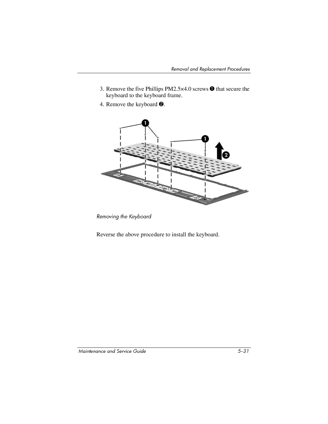 HP dv8000 H3Z14AA manual Reverse the above procedure to install the keyboard 