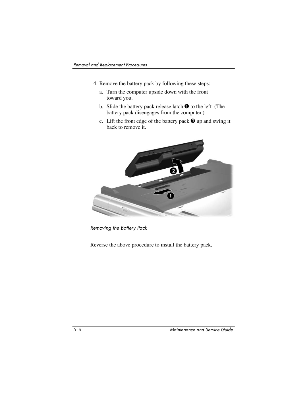 HP dv8000 H3Z14AA manual Reverse the above procedure to install the battery pack 