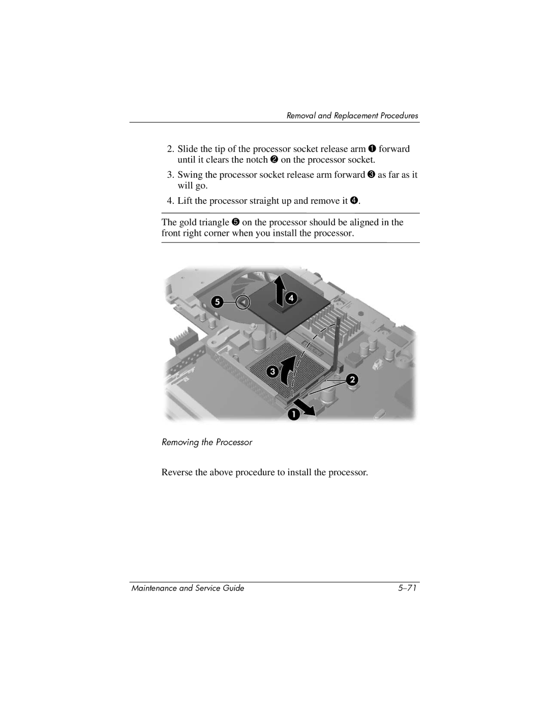 HP DV8000 manual Reverse the above procedure to install the processor 