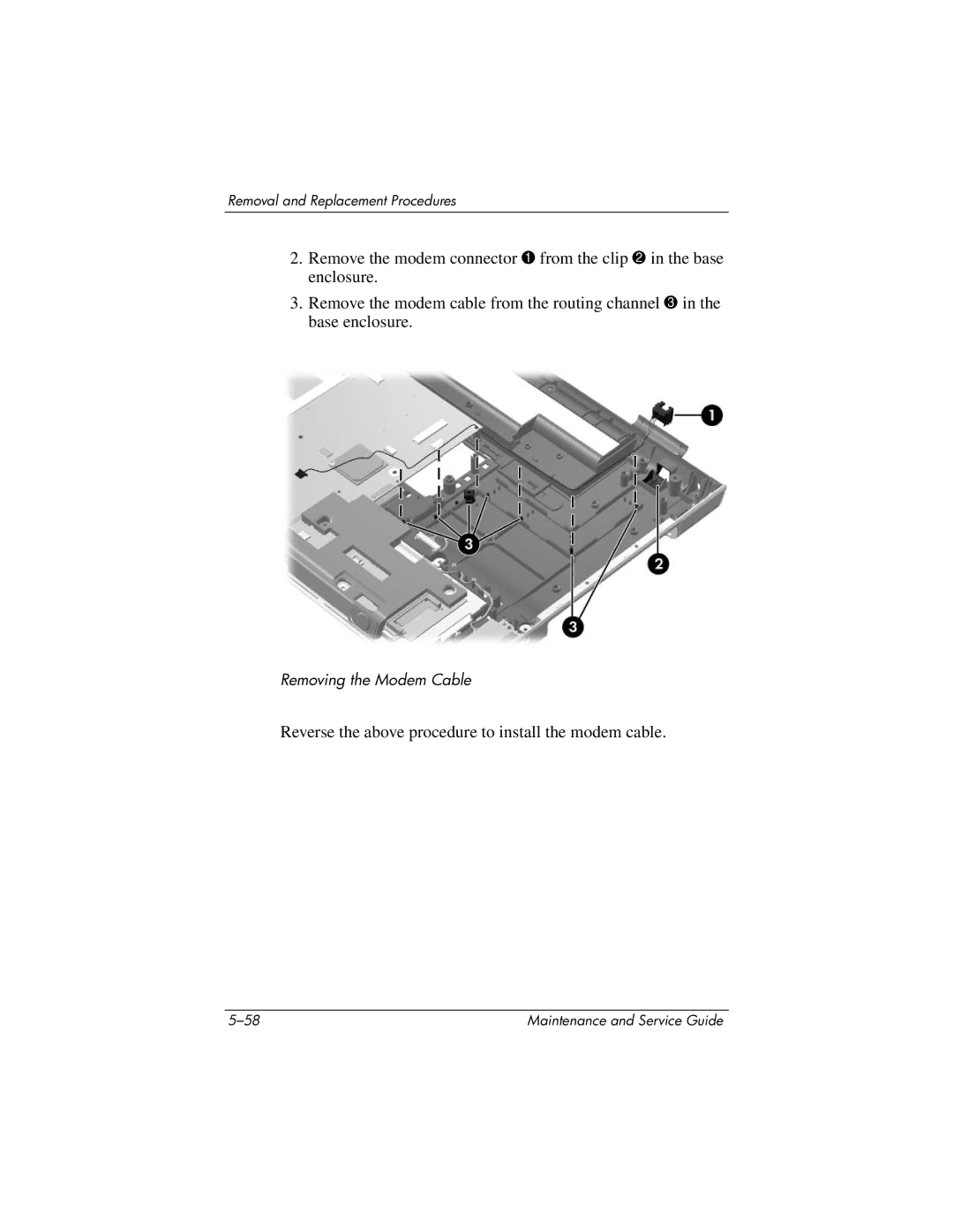 HP DV8300 manual Reverse the above procedure to install the modem cable 