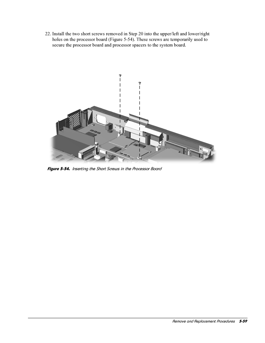 HP E700 manual Inserting the Short Screws in the Processor Board 