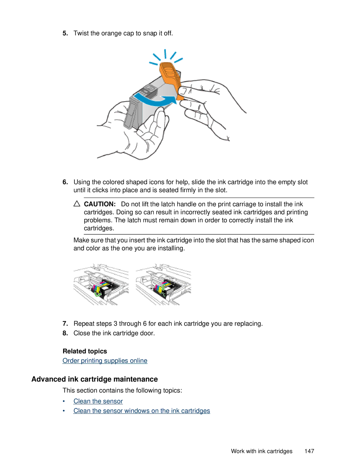 HP 6500, E709 manual Advanced ink cartridge maintenance, Related topics 