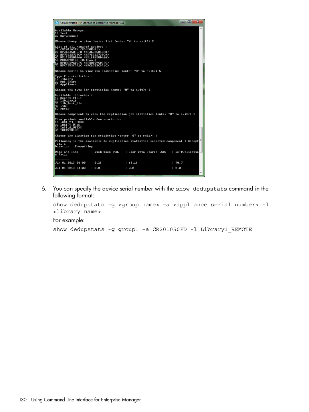 HP EMA/ESA/MA Replication Software manual Show dedupstats -g group1 -a CR201050FD -l Library1REMOTE 