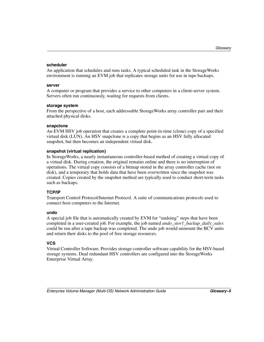 HP Enterprise Volume Manager Software Scheduler, Server, Storage system, Snapclone, Snapshot virtual replication, Undo 