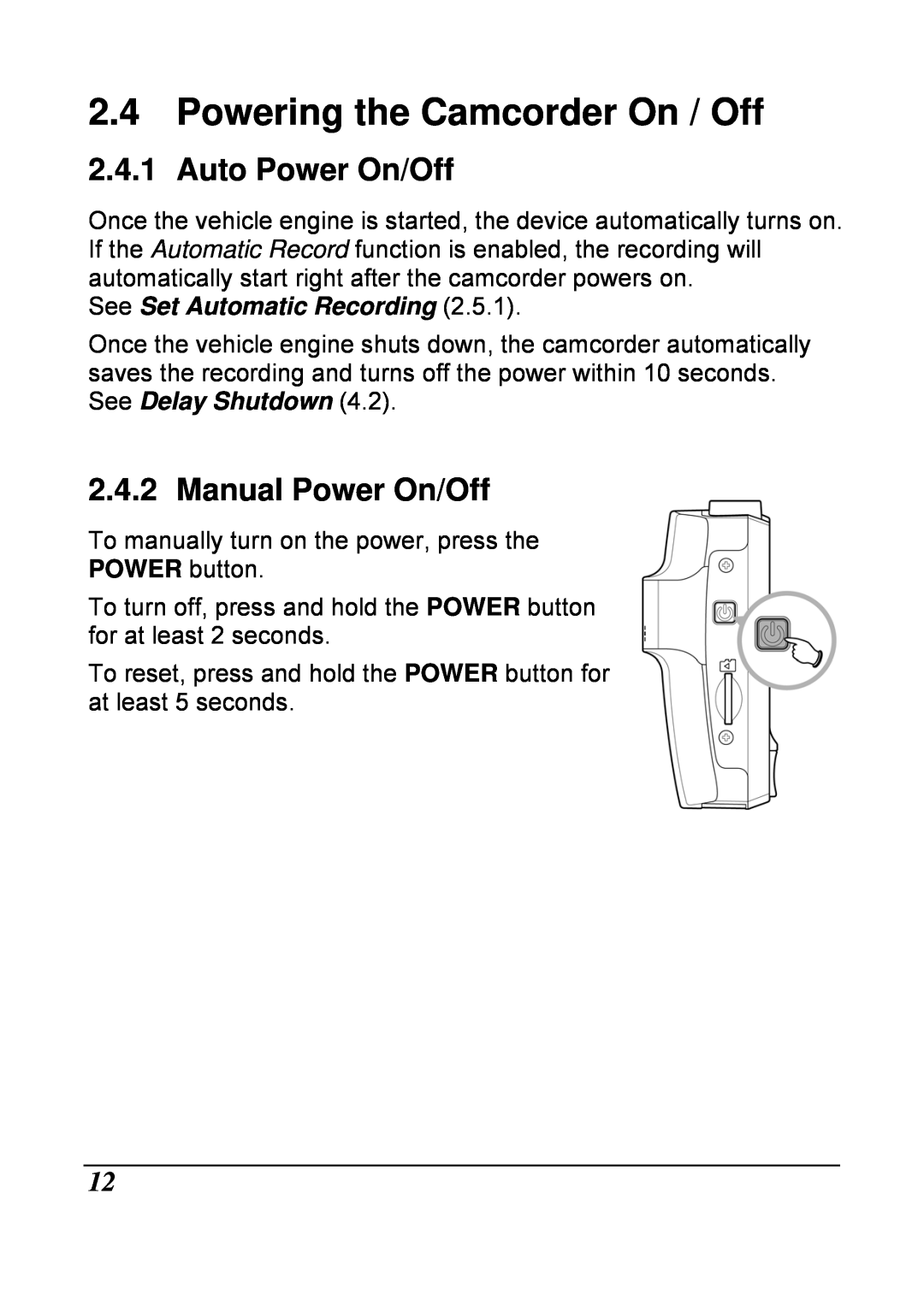 HP f210 Car manual Powering the Camcorder On / Off, Auto Power On/Off, Manual Power On/Off, See Set Automatic Recording 