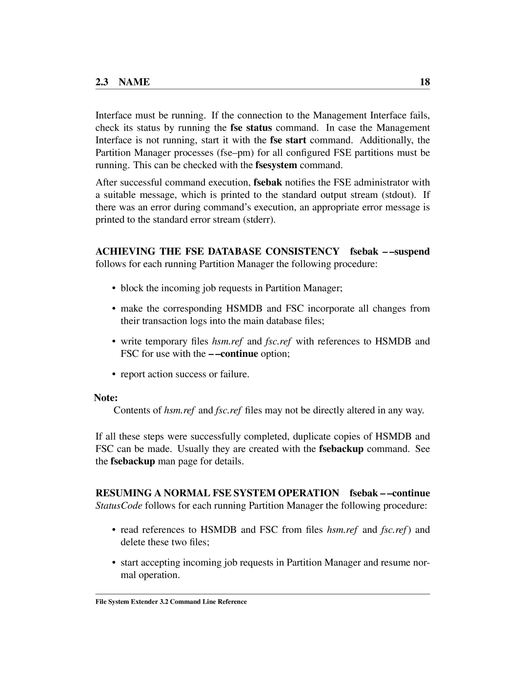 HP File System Extender (FSE) manual Achieving the FSE Database Consistency fsebak -suspend 