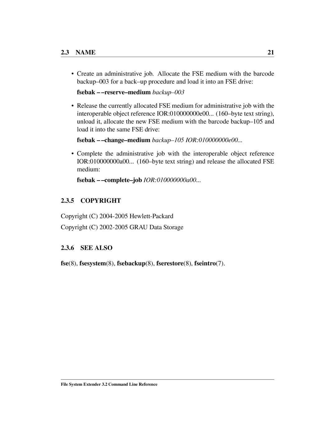 HP File System Extender (FSE) manual Fsebak -reserve-medium backup-003, Fsebak -change-mediumbackup-105 IOR010000000e00 