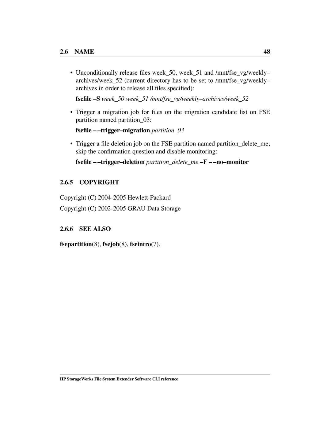 HP File System Extender (FSE) manual Fseﬁle -Sweek50 week51 /mnt/fsevg/weekly-archives/week52, Fseﬁle -trigger-migration 