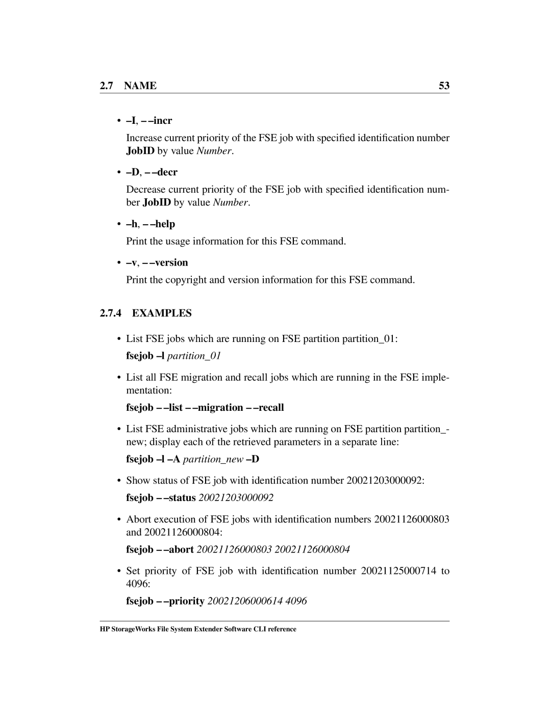 HP File System Extender (FSE) manual Name Incr, Decr, Fsejob -list -migration -recall, Fsejob -l -A partitionnew -D 