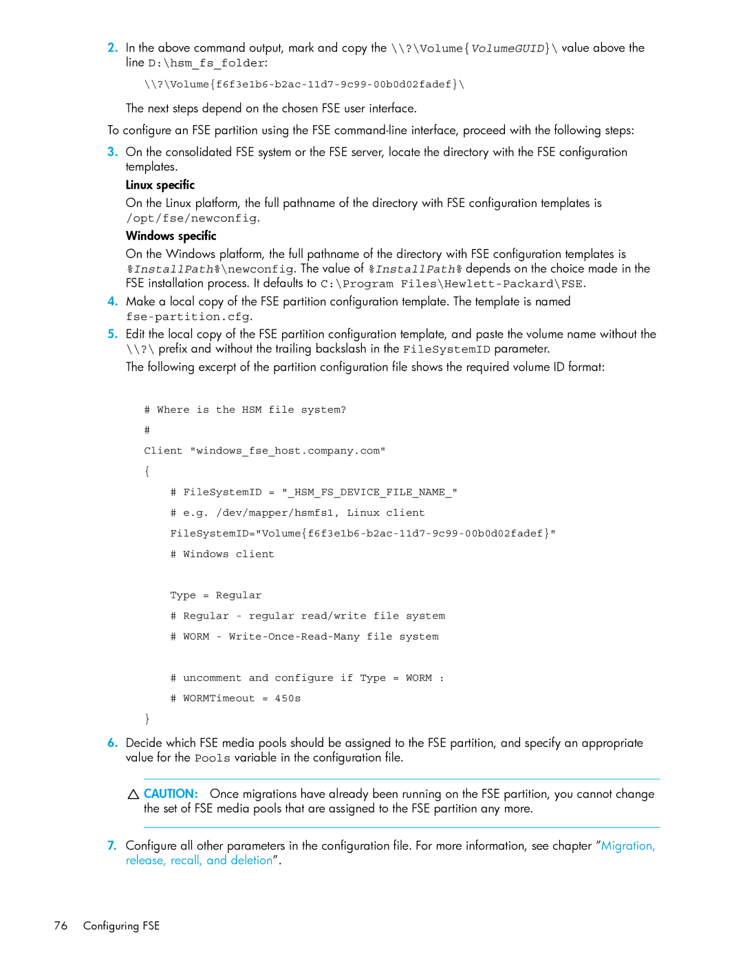 HP File System Extender (FSE) manual Opt/fse/newconfig. Windows specific, ?\Volumef6f3e1b6-b2ac-11d7-9c99-00b0d02fadef 