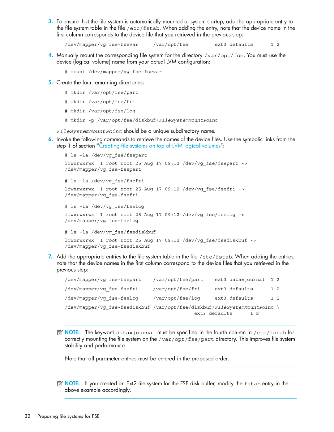 HP File System Extender (FSE) Create the four remaining directories, Dev/mapper/vgfse-fsevar Var/opt/fse Ext3 defaults 