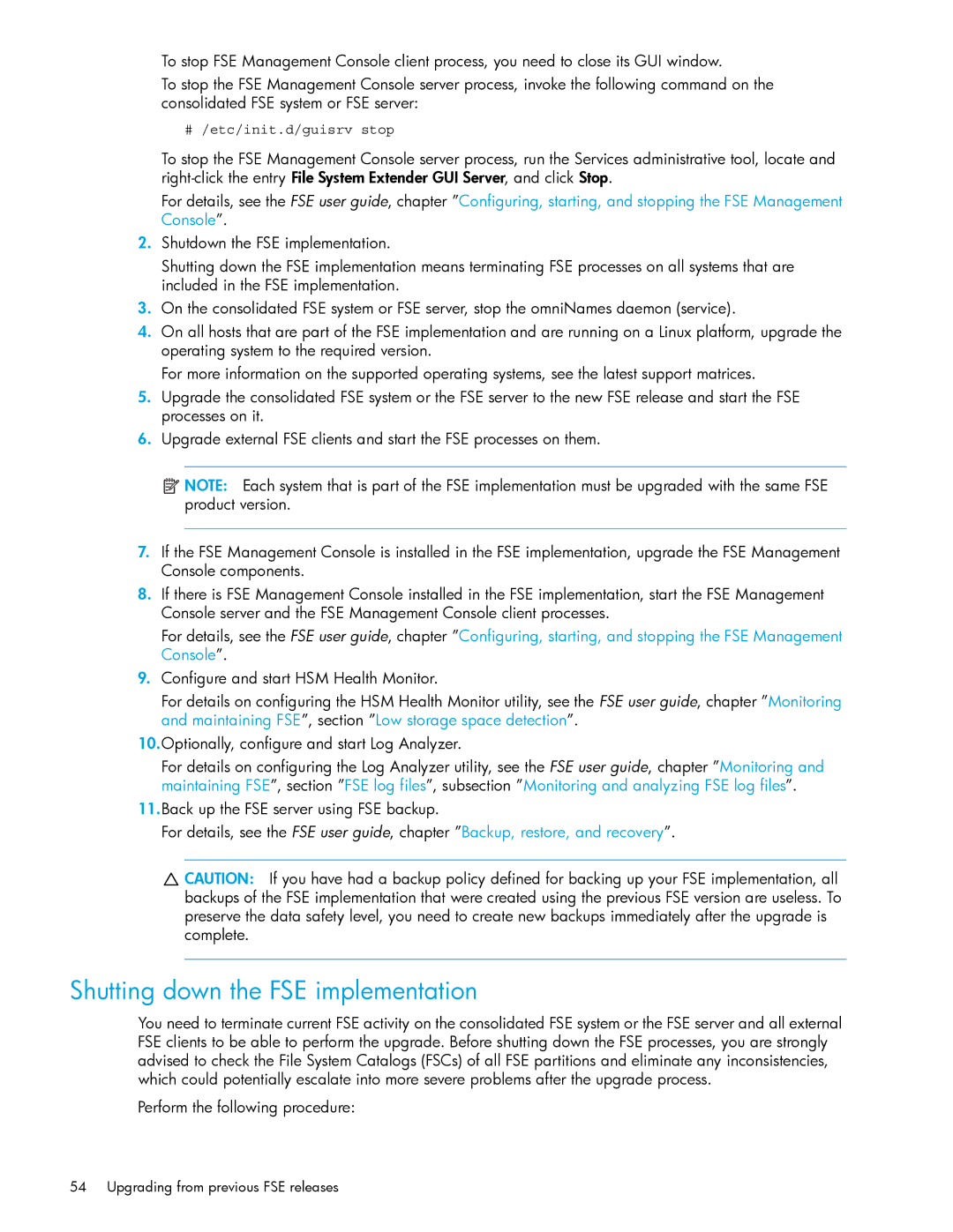 HP File System Extender (FSE) manual Shutting down the FSE implementation, # /etc/init.d/guisrv stop 