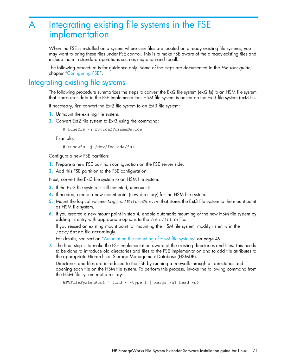 HP File System Extender (FSE) Integrating existing file systems in the FSE implementation, # tune2fs -j /dev/fsesda/fs1 