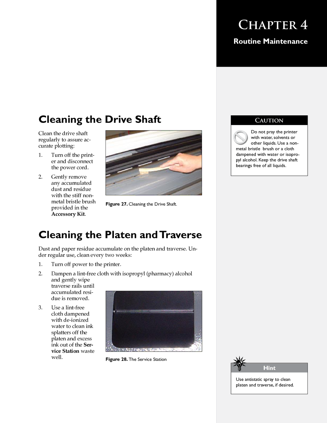 HP StudioJet, FlexJet E manual Cleaning the Drive Shaft, Cleaning the Platen and Traverse 