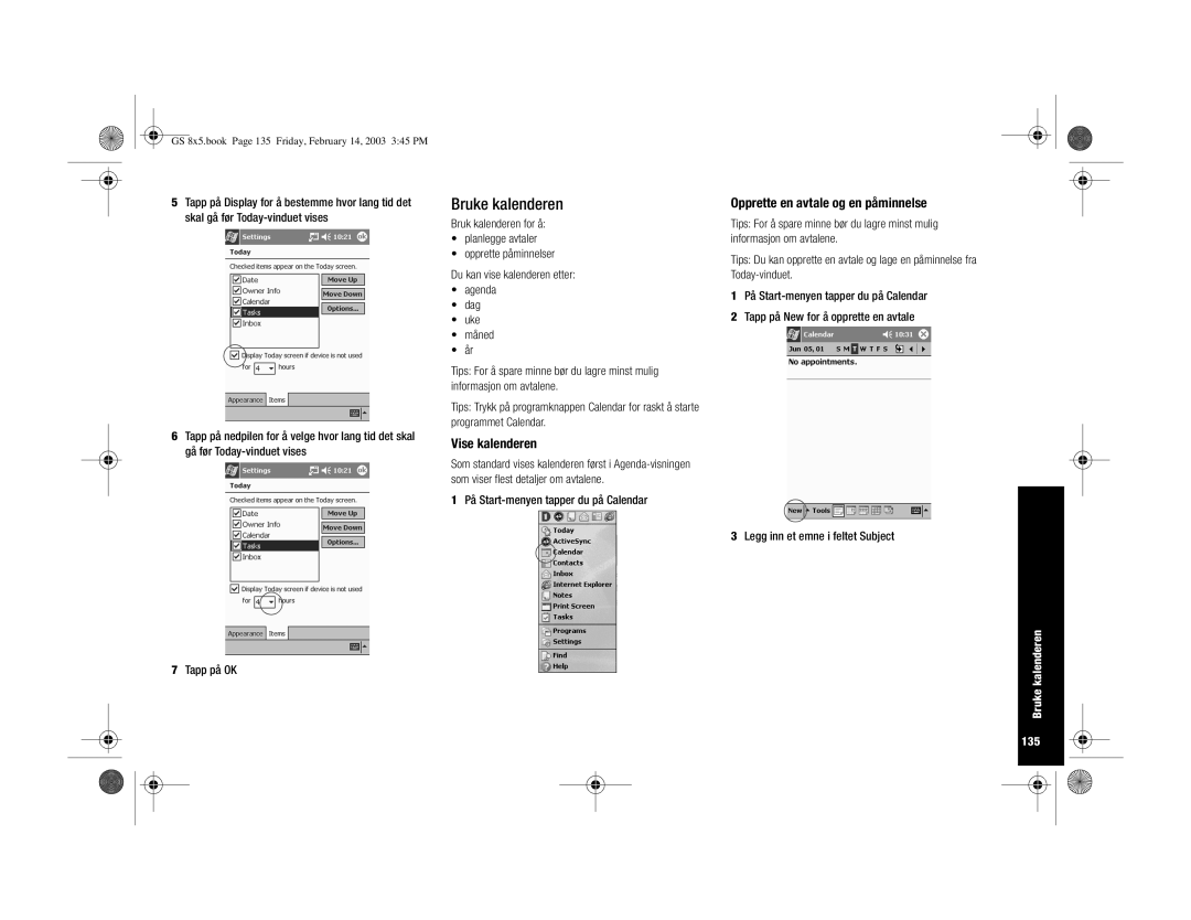 HP H3900 Bruke kalenderen, Vise kalenderen, Opprette en avtale og en påminnelse, På Start-menyen tapper du på Calendar 