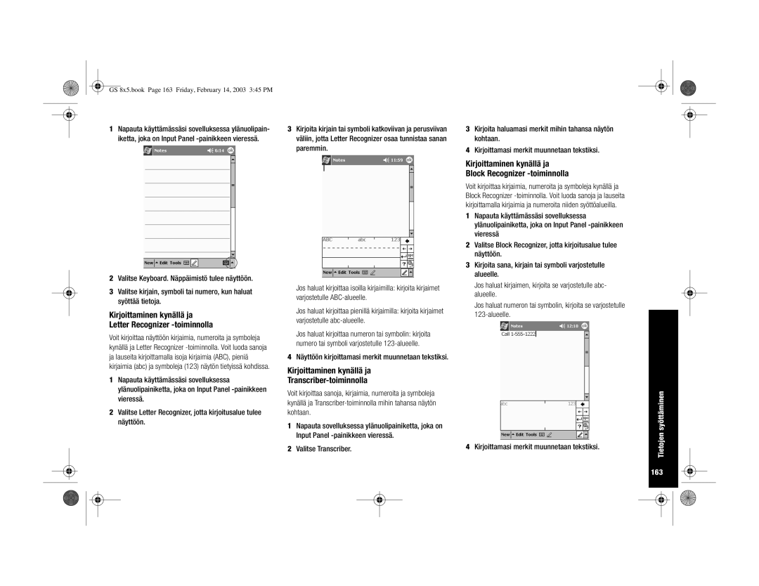 HP H3900 manual Kirjoittaminen kynällä ja Letter Recognizer -toiminnolla, Kirjoittaminen kynällä ja Transcriber-toiminnolla 