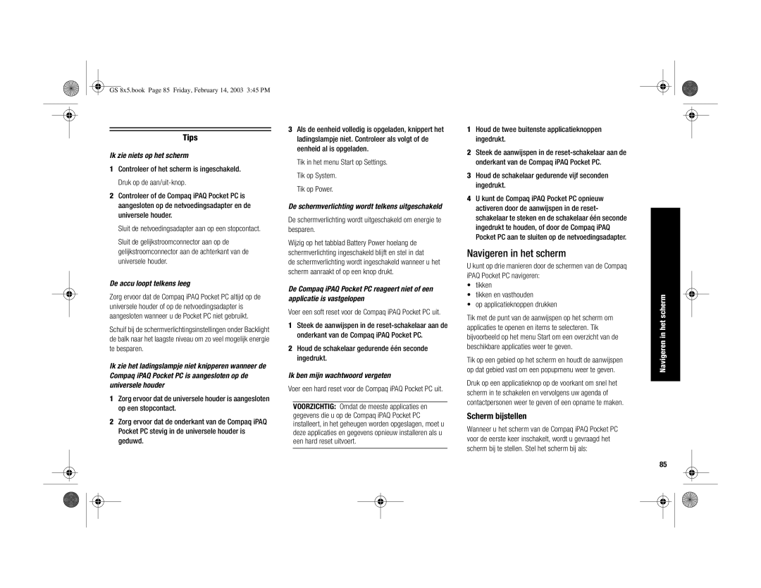 HP H3900 manual Navigeren in het scherm, Scherm bijstellen, Ik zie niets op het scherm, De accu loopt telkens leeg 