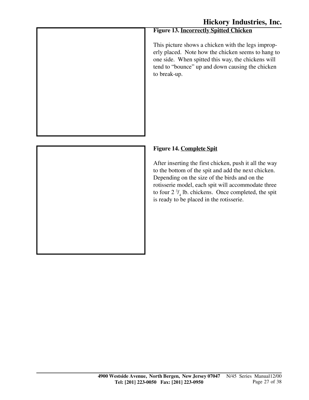 HP Hickory Rotis 45WDG PLUS, Hickory Rotis N/45WDG manual Incorrectly Spitted Chicken 