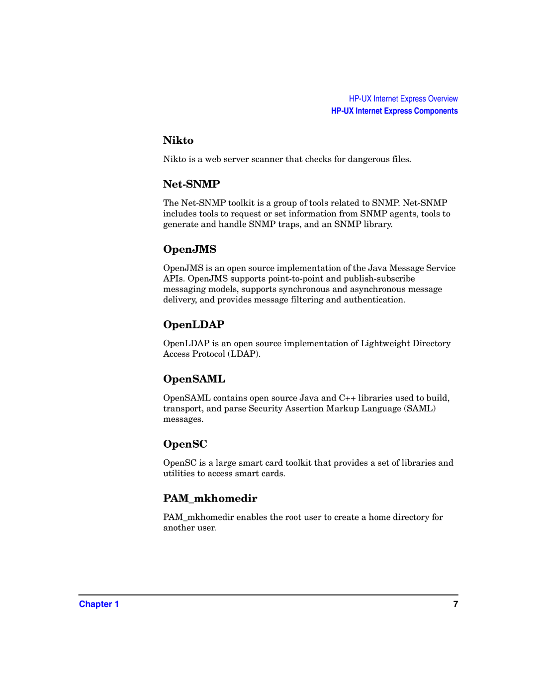 HP Host Intrusion Detection System (HIDS) manual Nikto, Net-SNMP, OpenJMS, OpenLDAP, OpenSAML, OpenSC, PAMmkhomedir 