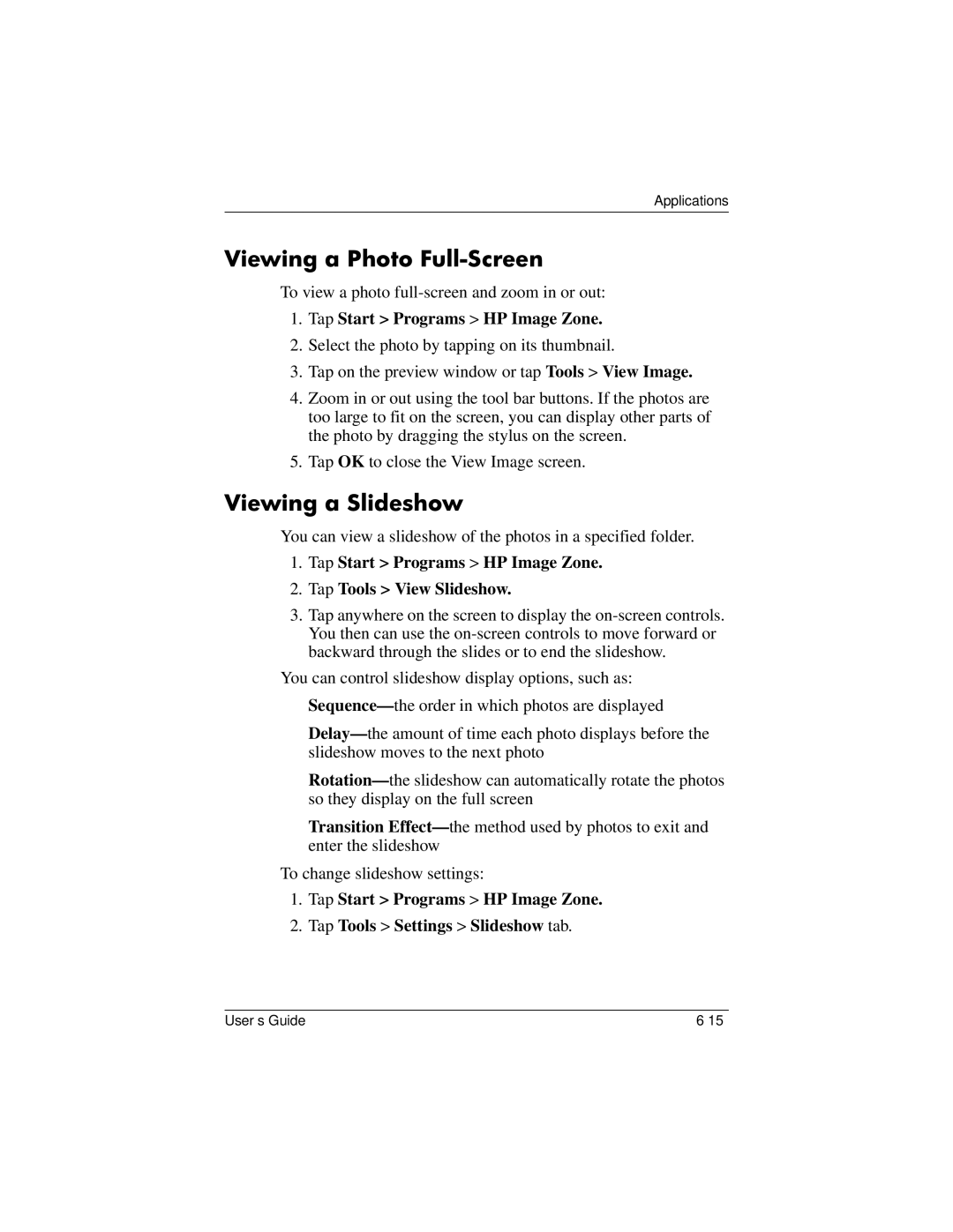 HP HX2000 Viewing a Photo Full-Screen, Viewing a Slideshow, Tap Start Programs HP Image Zone Tap Tools View Slideshow 