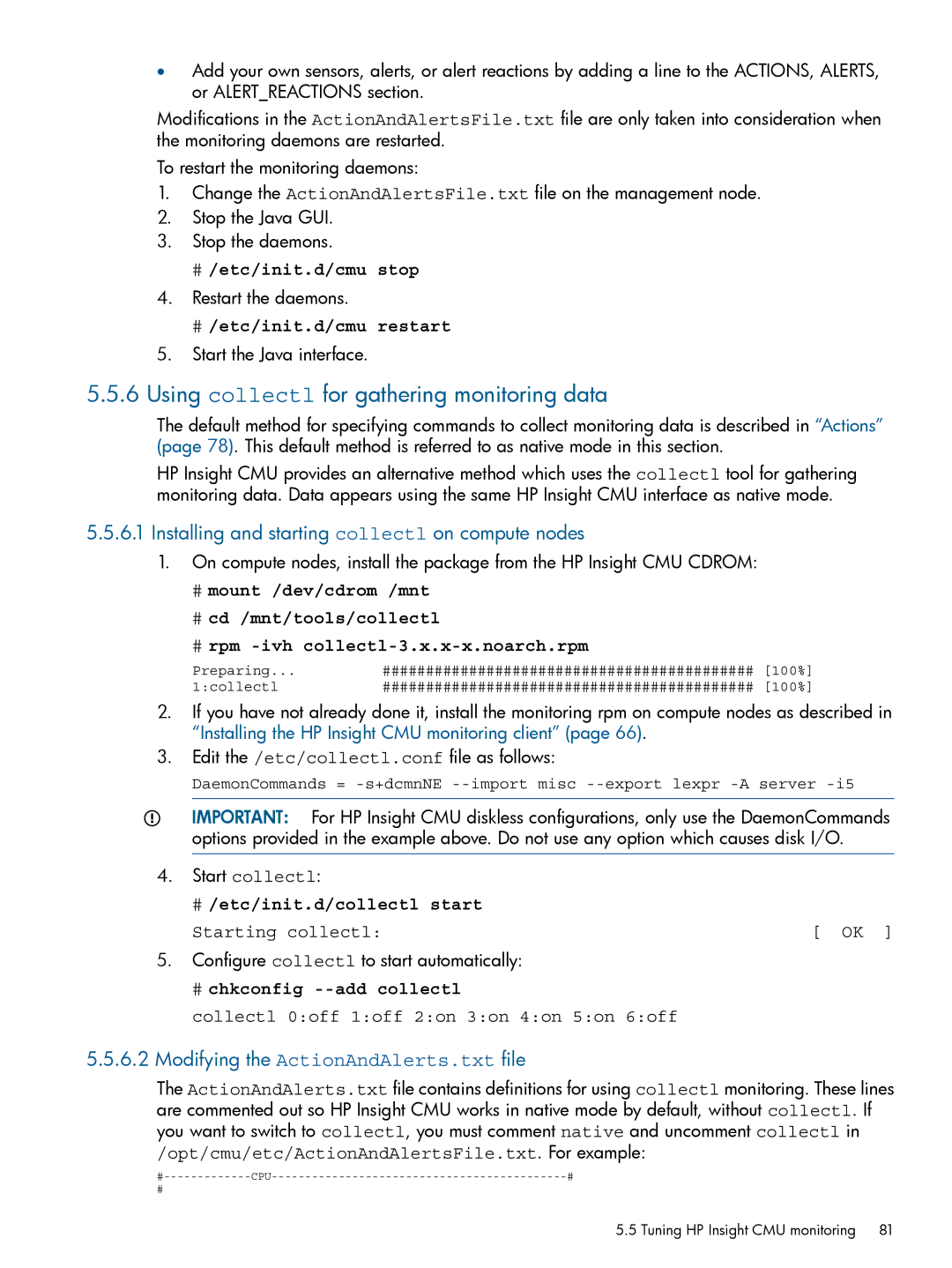 HP Insight Cluster Management Utility manual Using collectl for gathering monitoring data, # /etc/init.d/collectl start 