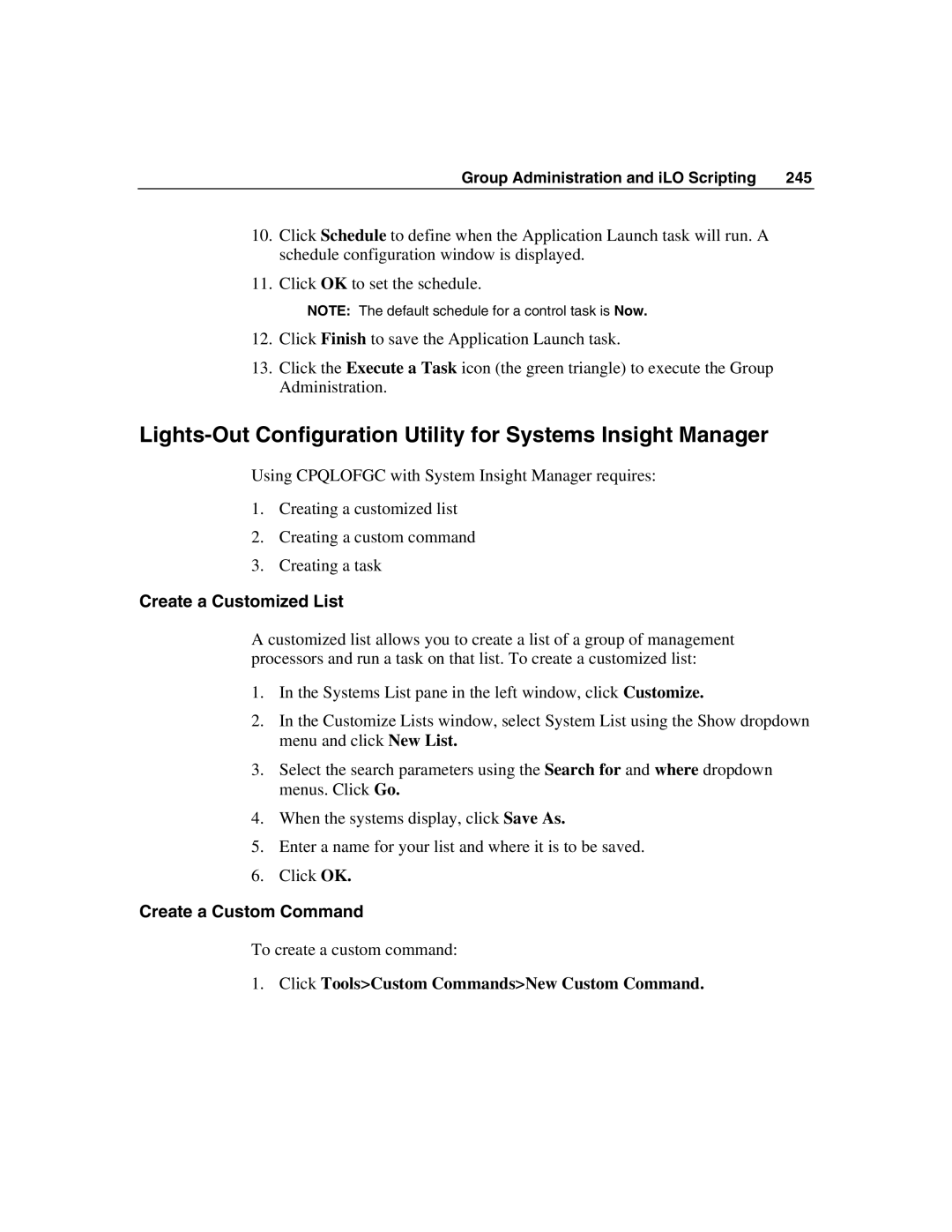 HP Integrated Lights-Out Create a Customized List, Create a Custom Command, Click ToolsCustom CommandsNew Custom Command 