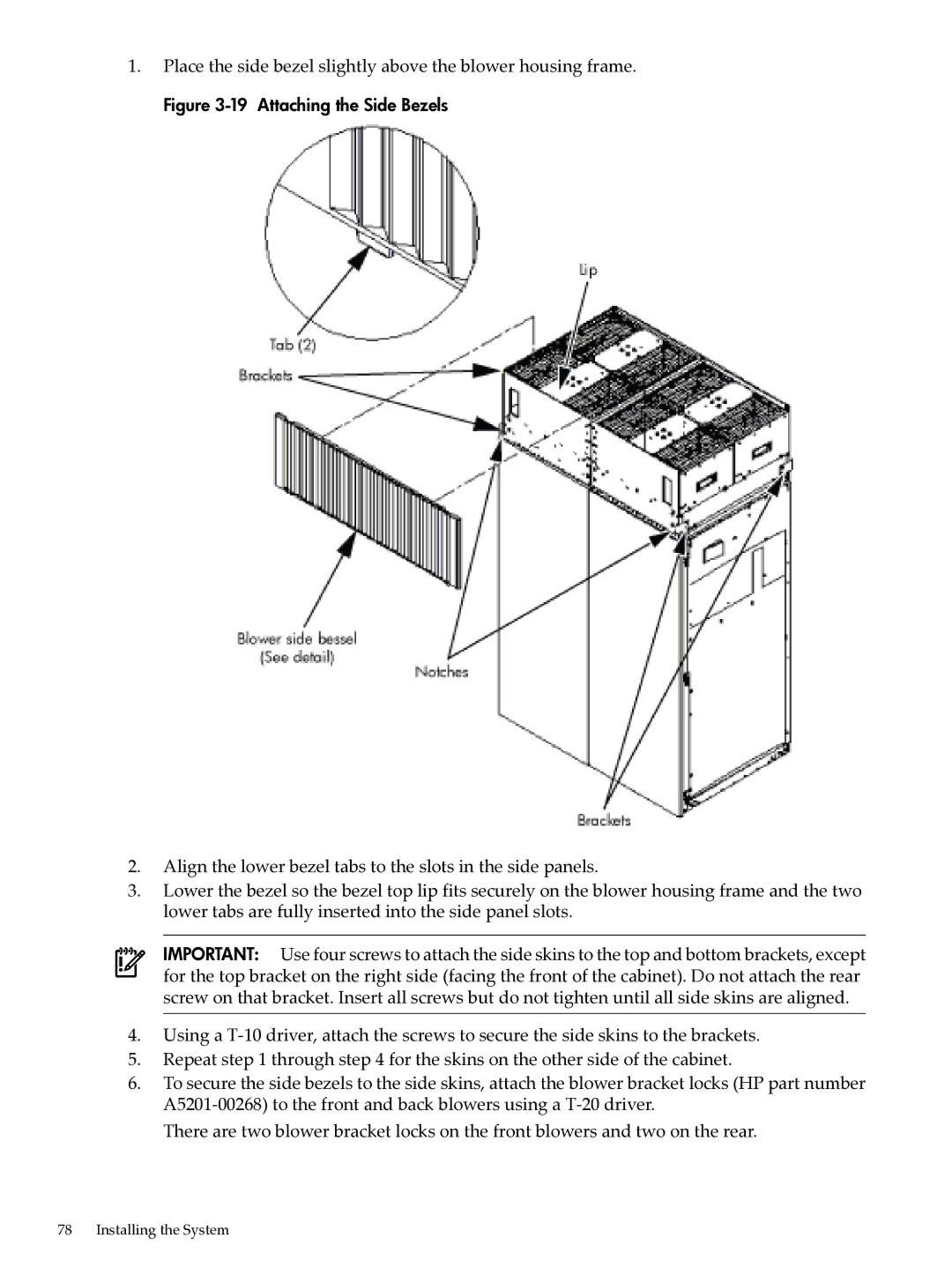 HP Integrity Superdome and 9000 Superdome sx2000 manual Place the side bezel slightly above the blower housing frame 