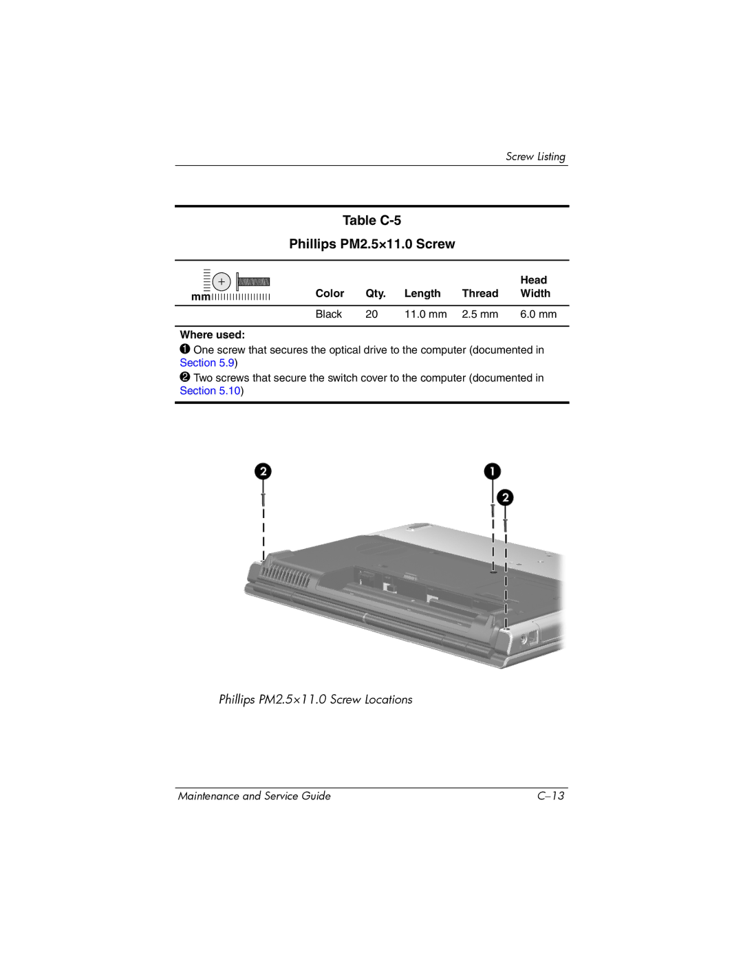 HP 405501-001, invent manual Table C-5 Phillips PM2.5×11.0 Screw, Color Qty Length Thread Width Black 11.0 mm Where used 