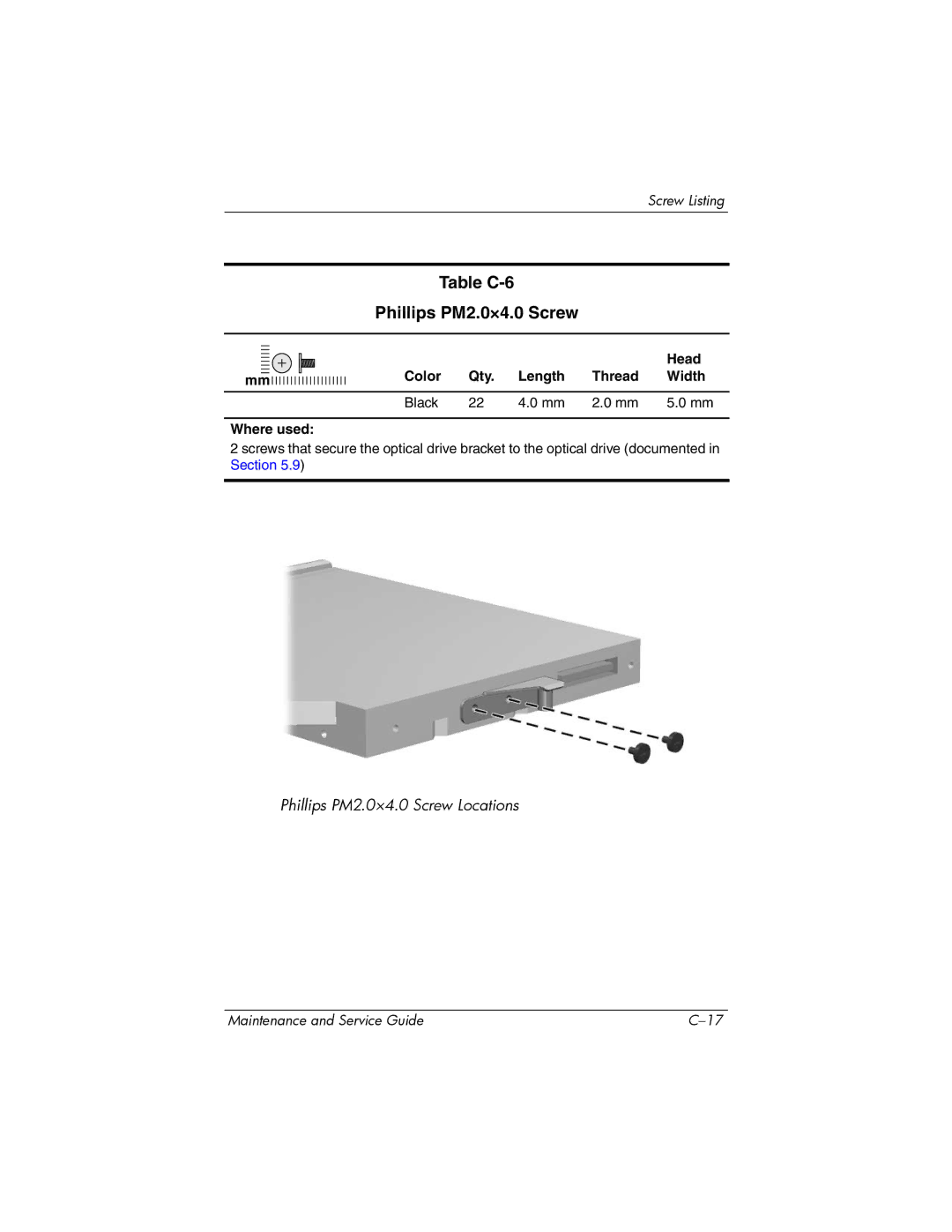 HP 405501-001, invent manual Table C-6 Phillips PM2.0×4.0 Screw, Color Qty Length Thread Width Black Where used 