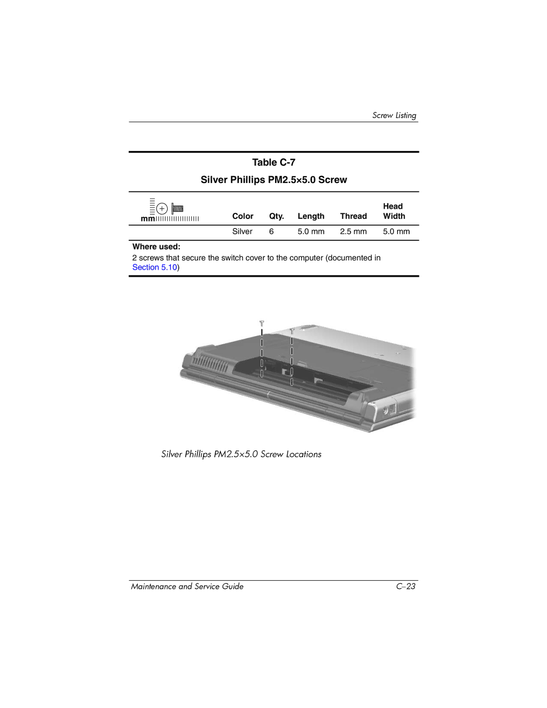 HP 405501-001, invent manual Table C-7 Silver Phillips PM2.5×5.0 Screw, Color Qty Length Thread Width Silver Where used 