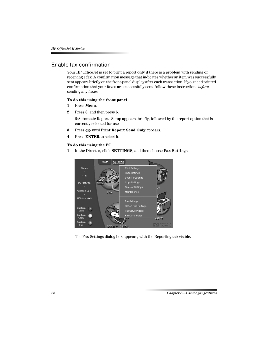 HP K manual Enable fax confirmation, To do this using the front panel, Press until Print Report Send Only appears 