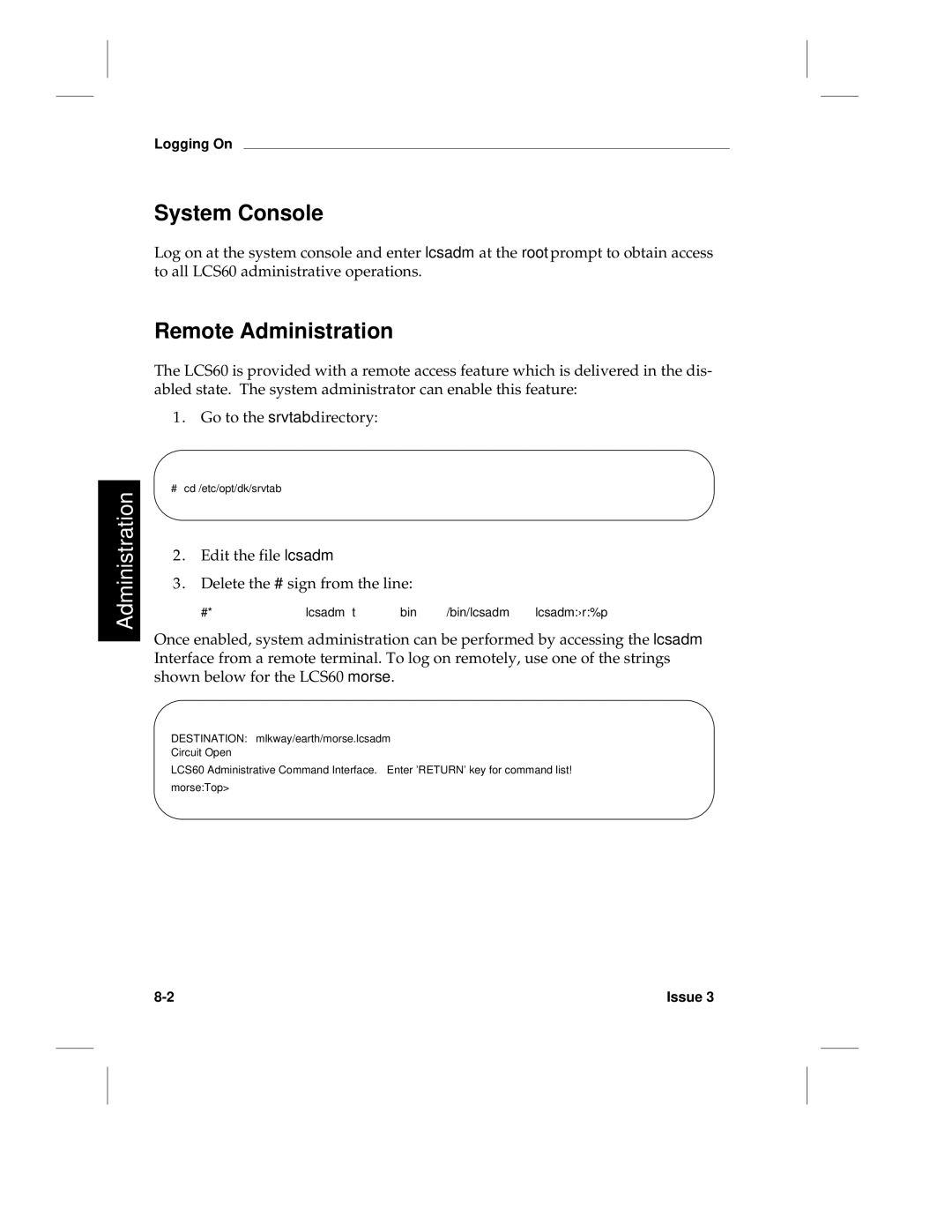 HP LCS60 manual System Console, Remote Administration, Edit the file lcsadm Delete the # sign from the line 