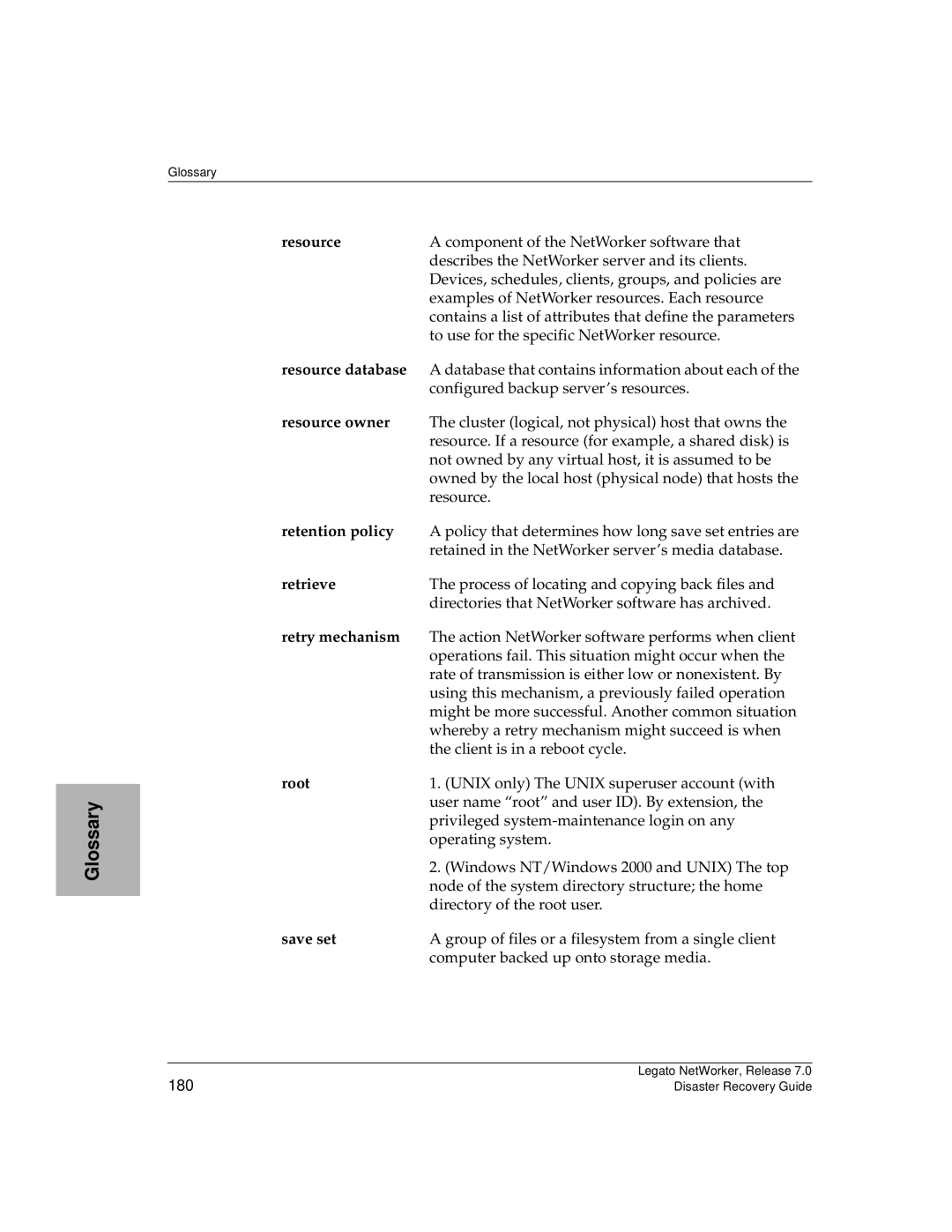 HP Legato Networker Resource database, Resource owner, Retention policy, Retrieve, Retry mechanism, Root, Save set 