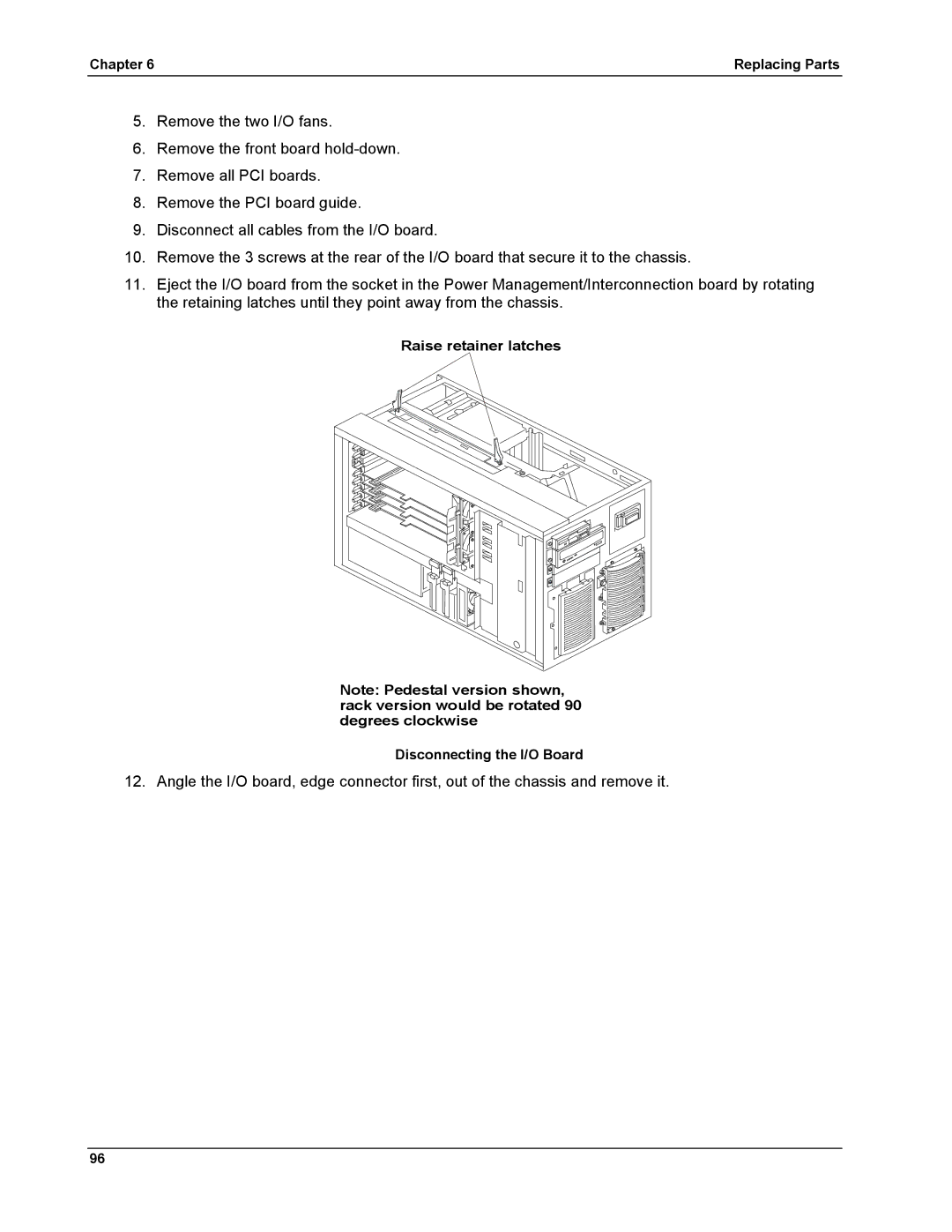 HP LH 6000 manual Raise retainer latches Disconnecting the I/O Board 