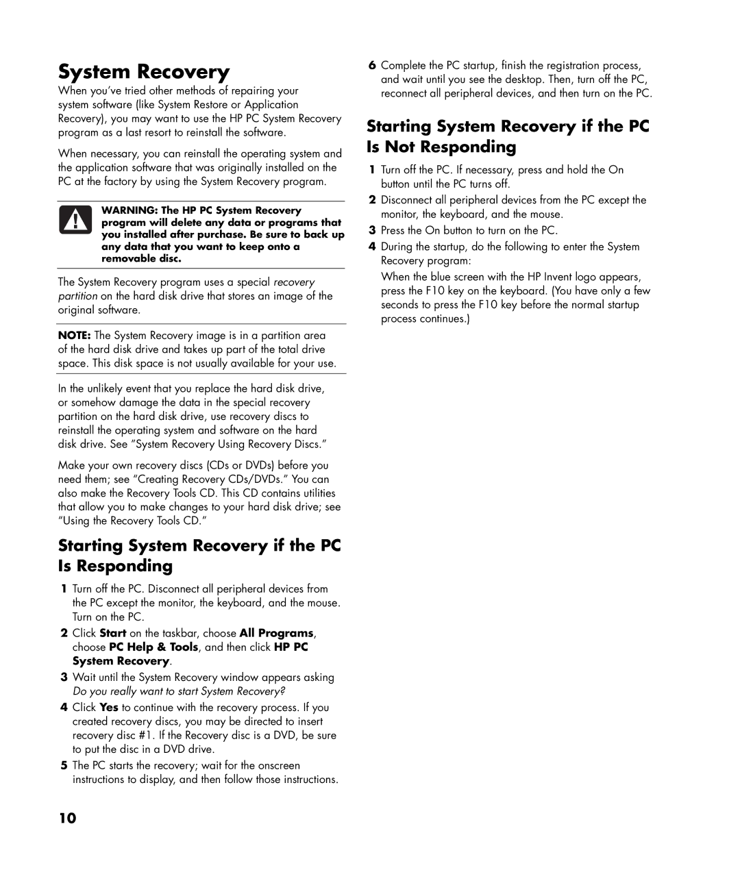 HP m1050y (PJ697AV), m1050y (D7223M), m1000y (D7223L), m1050y (PU127AV) Starting System Recovery if the PC Is Responding 