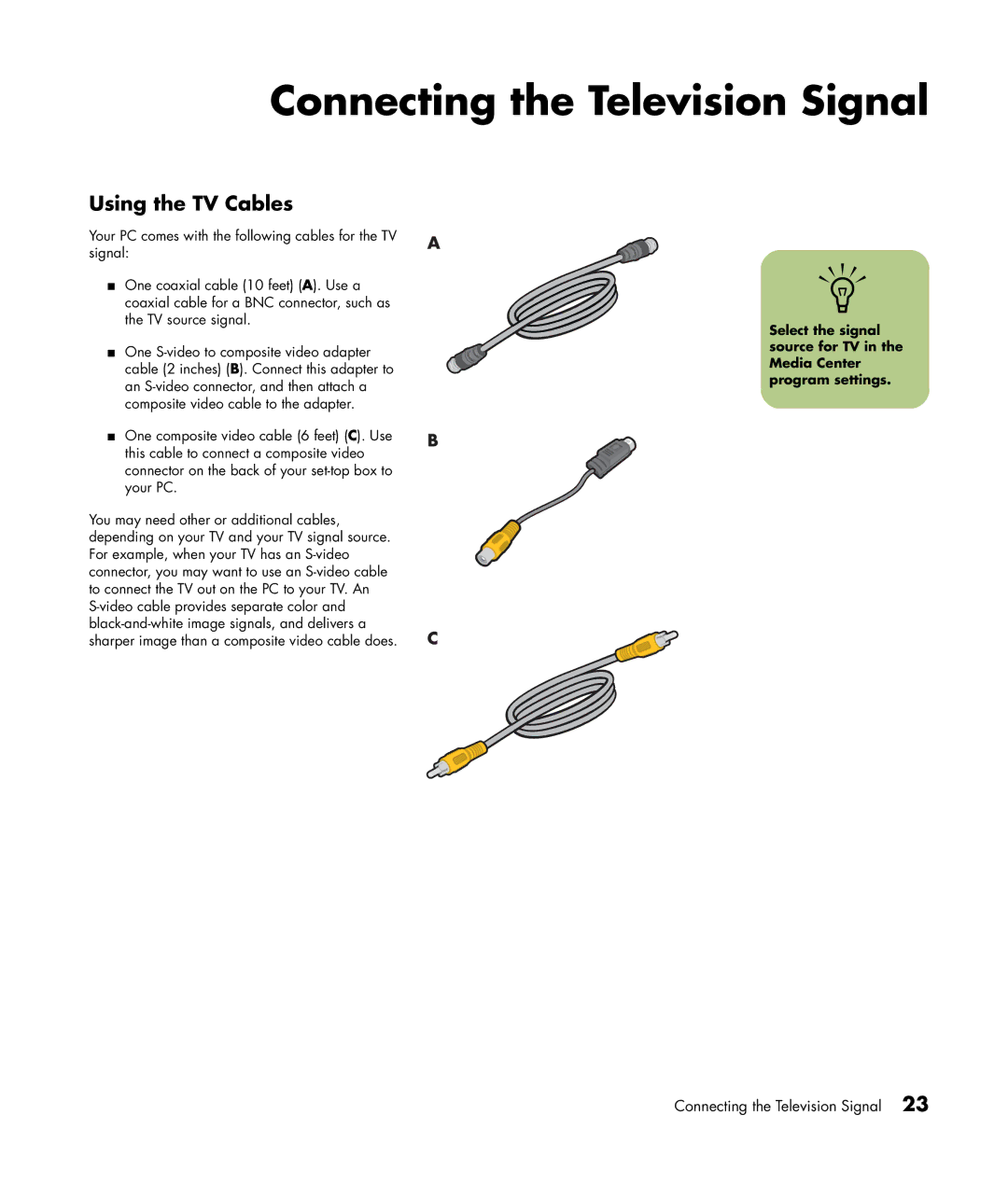 HP m1288a, m1299a, m1050y (PJ720AV), m1050e (PU061AV), m1050y (PU060AV) Connecting the Television Signal, Using the TV Cables 