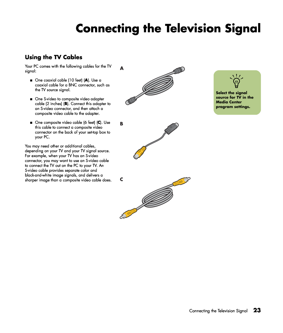 HP m1288a, m1299a, m1050y (PJ720AV), m1050e (PU061AV), m1050y (PU060AV) Connecting the Television Signal, Using the TV Cables 