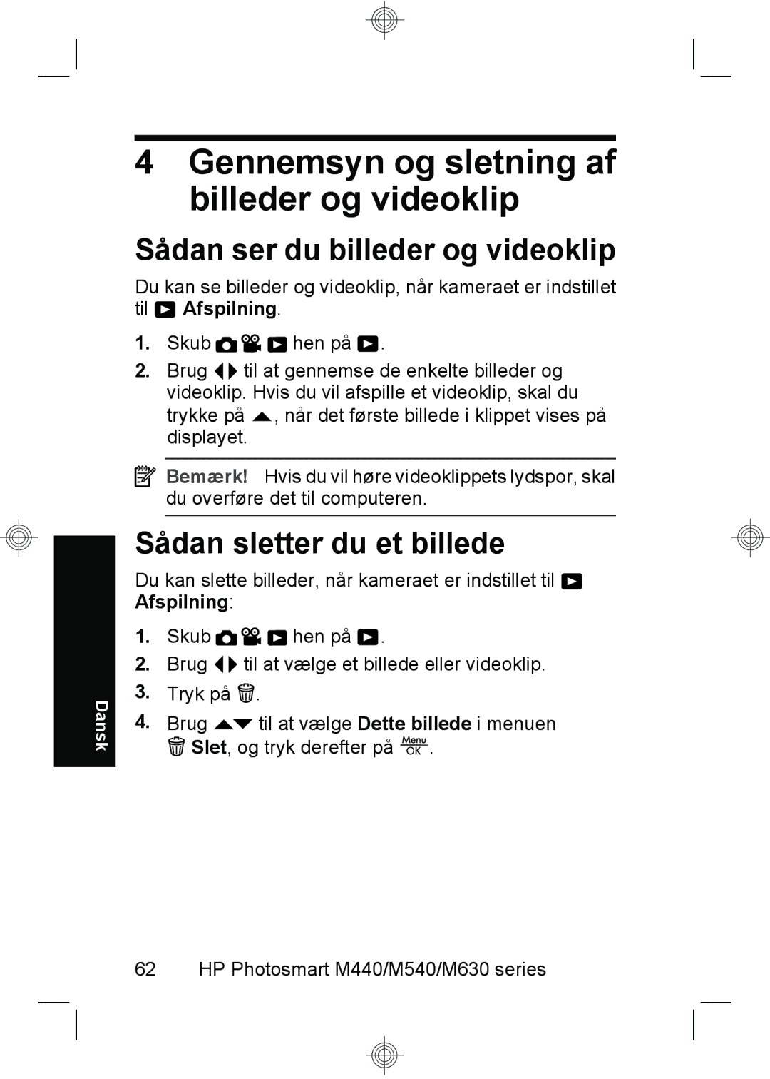 HP M630 Gennemsyn og sletning af billeder og videoklip, Sådan ser du billeder og videoklip, Sådan sletter du et billede 