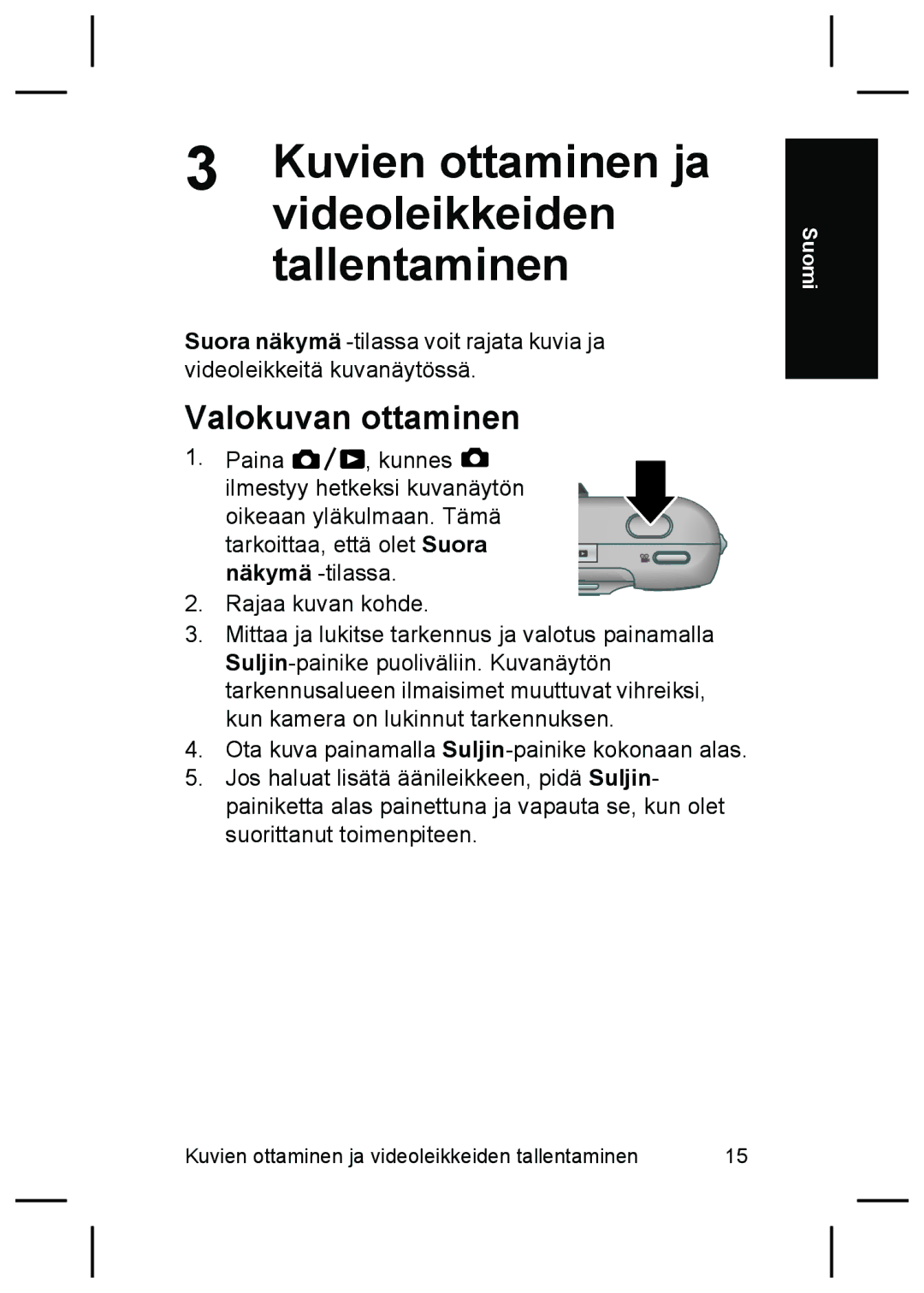 HP M425, M525 manual Videoleikkeiden, Tallentaminen, Valokuvan ottaminen 