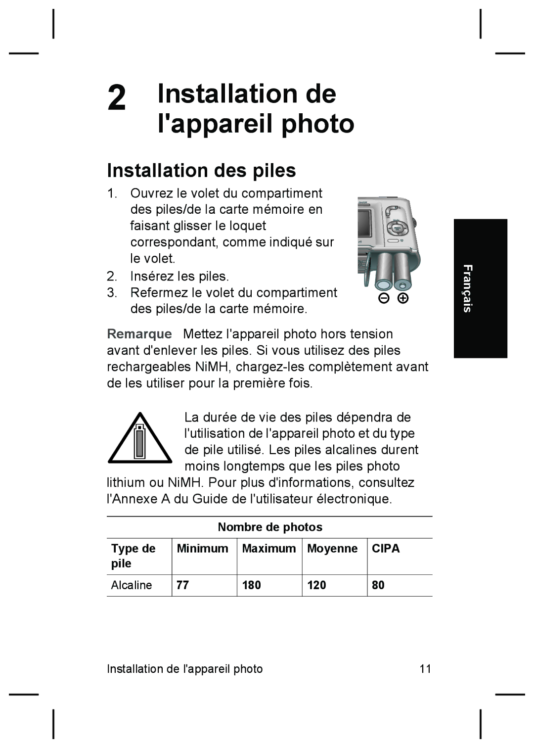 HP M527 manual Installation des piles, Nombre de photos Type de Minimum Maximum Moyenne, Pile Alcaline 180 120 