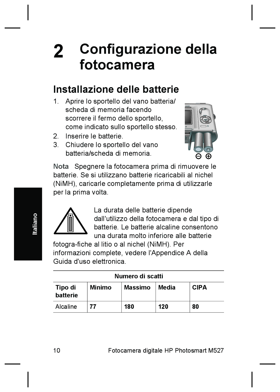 HP M527 manual Installazione delle batterie, Numero di scatti Tipo di Minimo Massimo Media, Batterie Alcaline 180 120 