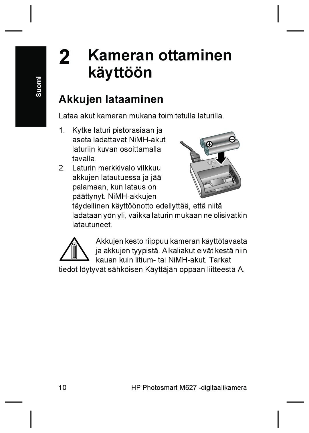 HP M627 manual Kamerankäyttöön ottaminen, Akkujen lataaminen 