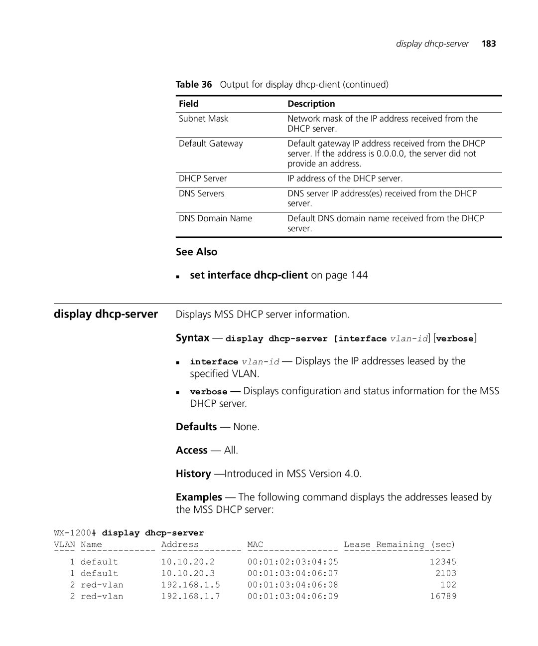 HP Manager Software manual See Also „ set interface dhcp-clienton, Display dhcp-serverDisplays MSS Dhcp server information 