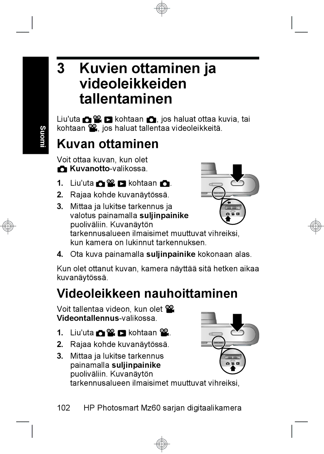 HP Mz67 manual Kuvien ottaminen ja videoleikkeiden tallentaminen, Kuvan ottaminen, Videoleikkeen nauhoittaminen 